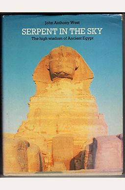 Serpent In The Sky: The High Wisdom Of Ancient Egypt Serpent In The Sky: The High Wisdom Of Ancient Egypt