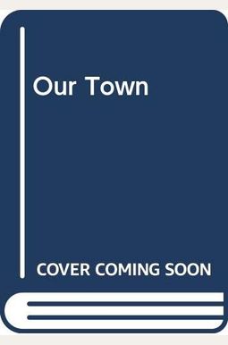 Our Town Our Town