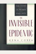 The Invisible Epidemic: The Story Of Women And Aids