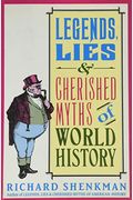 Legends, Lies And Cherished Myths Of World History
