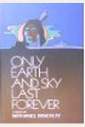 Only Earth And Sky Last Forever