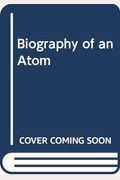 Biography of an Atom