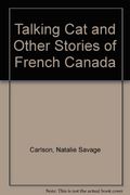 The Talking Cat,: And Other Stories Of French Canada,