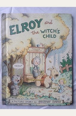 Elroy And The Witch's Child: A Picture Story Elroy And The Witch's Child: A Picture Story
