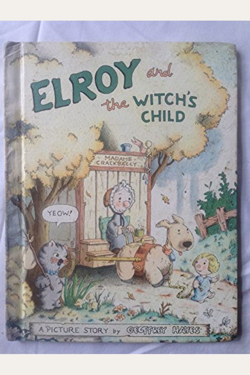 Elroy And The Witch's Child: A Picture Story