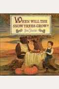 When Will The Snow Trees Grow?