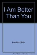 I Am Better Than You!