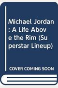 Michael Jordan: A Life Above the Rim (Superstar Lineup)