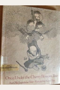 Once Under The Cherry Blossom Tree: An Old Japanese Tale Once Under The Cherry Blossom Tree: An Old Japanese Tale