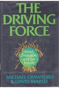 The Driving Force: Food, Evolution and the Future