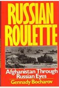 RUSSIAN ROULETTE: Afghanistan Through Russian Eyes