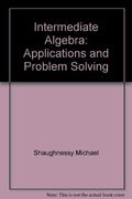 Intermediate Algebra: Applications And Problem Solving