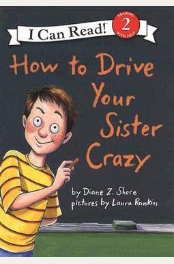 How To Drive Your Sister Crazy How To Drive Your Sister Crazy