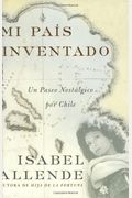 Mi Pais Inventado: Un Paseo Nostalgico Por Chile (Spanish Edition)