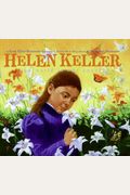 Helen Keller: The World In Her Heart