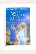 The Wonder of Miracles: Bible Stories That Live