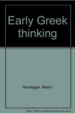 Early Greek Thinking Early Greek Thinking