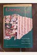 Gnosis On The Silk Road: Gnostic Texts From Central Asia