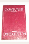 Krishnamurti On Education