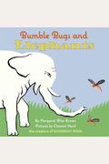 Bumble Bugs and Elephants: A Big and Little Book