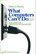 What Computers Can't Do: The Limits of Artificial Intelligence