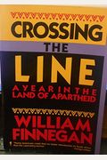 Crossing The Line: A Year In The Land Of Apartheid