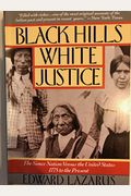 Black Hills/White Justice: The Sioux Nation Versus The United States: 1775 To The Present