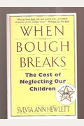 When the Bough Breaks: The Cost of Neglecting Our Children