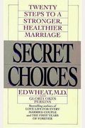 Secret Choices: Personal Decisions That Affect Your Marriage
