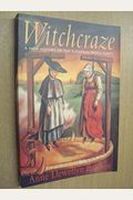 Witchcraze: New History Of The European Witch Hunts, A
