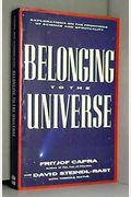 Belonging To The Universe: Explorations On The Frontiers Of Science And Spirituality