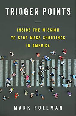 Trigger Points: Inside The Mission To Stop Mass Shootings In America Trigger Points: Inside The Mission To Stop Mass Shootings In America