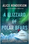 A Blizzard Of Polar Bears: A Novel Of Suspense