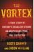 The Vortex: A True Story Of History's Deadliest Storm, An Unspeakable War, And Liberation