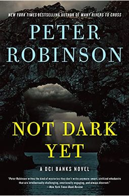 Not Dark Yet: A Dci Banks Novel Not Dark Yet: A Dci Banks Novel