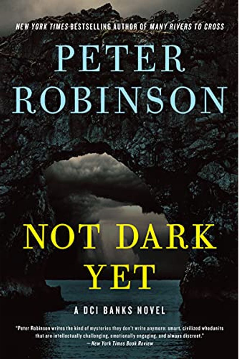 Not Dark Yet: A Dci Banks Novel