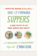 Save-It-Forward Suppers: A Simple Strategy To Save Time, Money, And Sanity