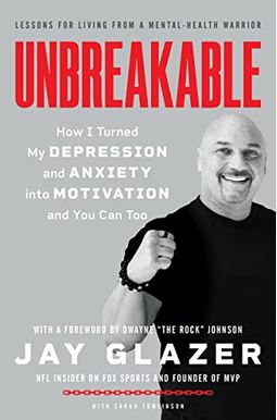 Unbreakable: How I Turned My Depression And Anxiety Into Motivation And You Can Too Unbreakable: How I Turned My Depression And Anxiety Into Motivation And You Can Too
