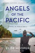 Angels Of The Pacific: A Novel Of World War Ii