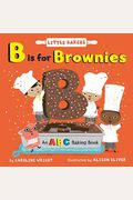 B Is For Brownies: An Abc Baking Book