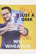 Still Just A Geek: An Annotated Memoir