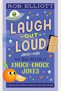 Laugh-Out-Loud: The Big Book Of Knock-Knock Jokes