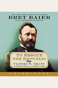 To Rescue the Republic CD: Ulysses S. Grant, the Fragile Union, and the Crisis of 1876