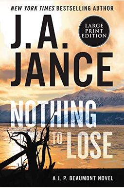 Nothing To Lose: A J.p. Beaumont Novel Nothing To Lose: A J.p. Beaumont Novel