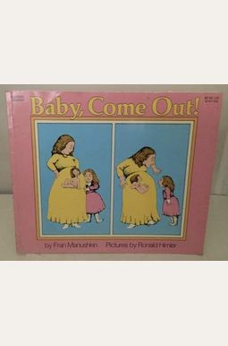 Baby, Come Out! Baby, Come Out!