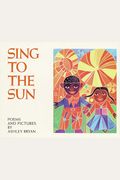 Sing To The Sun: Poems And Pictures