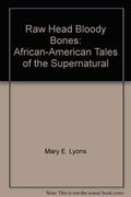 Raw head, bloody bones: African-American tales of the supernatural