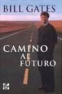 Camino Al Futuro - The Road Ahead (Spanish Edition)