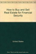 How to Buy and Sell Real Estate for Financial Security (McGraw-Hill Paperbacks)