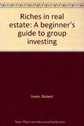 Riches in real estate: A beginner's guide to group investing